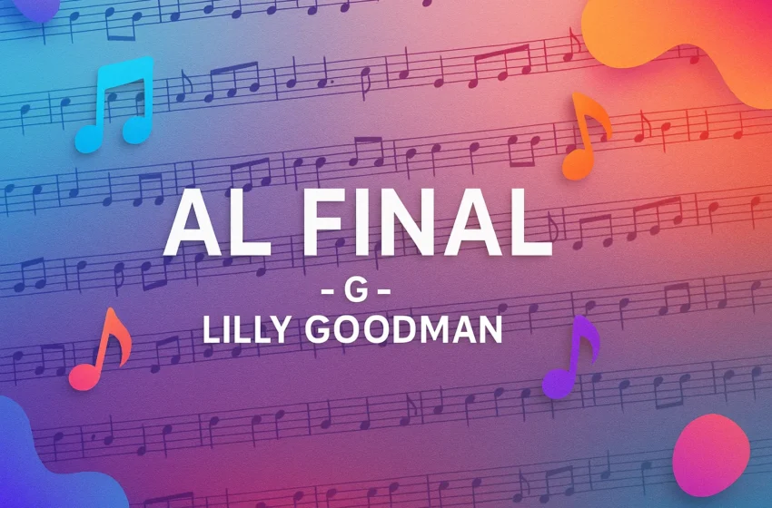  Al Final – G – Lilly Goodman – SCORE